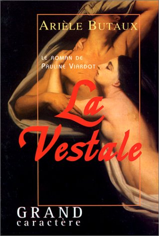 La vestale ou Le roman de Pauline Viardot