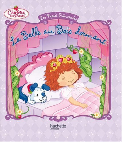 Les fraisi-princesses. La Belle au bois dormant