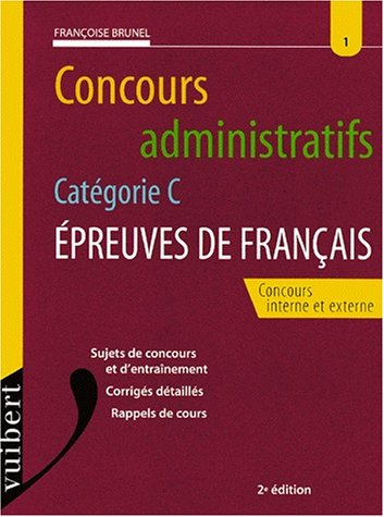 epreuves de français, concours administratifs catégorie c : concours interne et externe