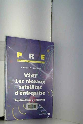 VSAT, les réseaux satellites d'entreprise : applications et sécurité
