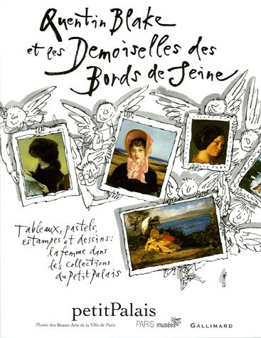 Quentin Blake et les demoiselles des bords de Seine : tableaux, pastels, estampes et dessins : la fe