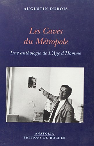 Les caves du Métropole : une anthologie de l'Age d'homme. Comme un arbre