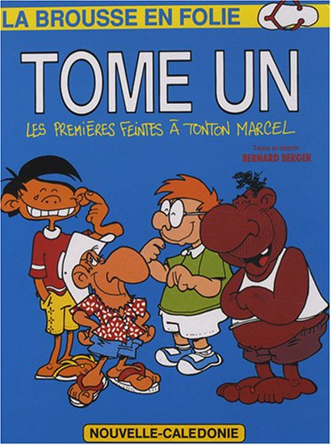 la brousse en folie, tome 1 : les premières feintes à tonton marcel