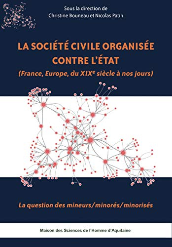 La société civile organisée contre l'Etat (France, Europe, du XIXe siècle à nos jours) : la question