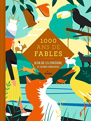 1.000 ans de fables : Jean de La Fontaine et autres fabulistes