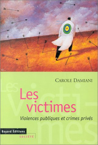 Les victimes : violences publiques et crimes privés