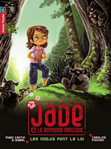 Jade et le royaume magique. Vol. 1. Les Nodjis font la loi