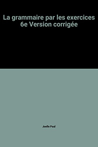 la grammaire par les exercices 6e version corrigée