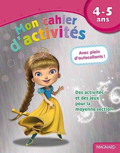 Mon cahier d'activités, 4-5 ans : princesse : des activités et des jeux pour la moyenne section