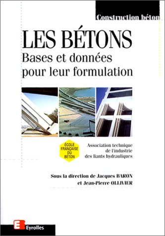 Les bétons : bases et données pour leur formulation