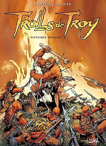 Trolls de Troy : édition collector 10e anniversaire. Vol. 1. Histoires trolles