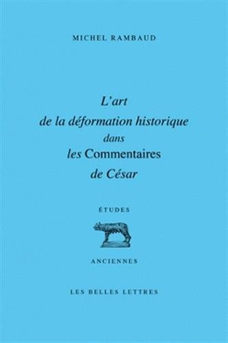 L'art de la déformation historique dans les Commentaires de César