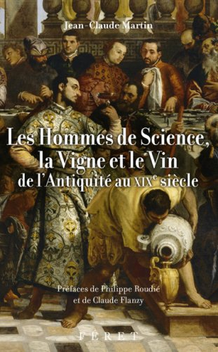 Les hommes de science, la vigne et le vin de l'Antiquité au XIXe siècle