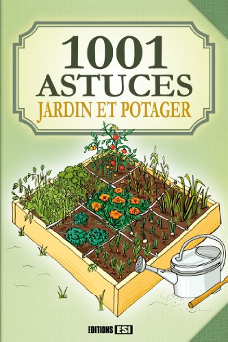 1.001 astuces jardin et potager