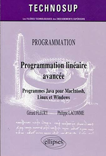 Programmation linéaire avancée : programmes Java pour Macintosh, Linux et Windows