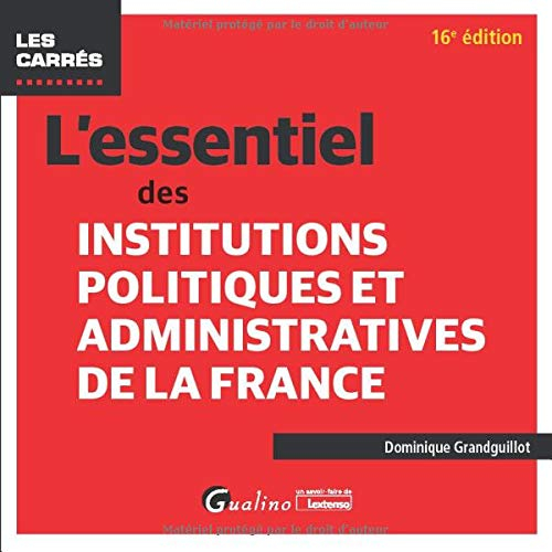 L'essentiel des institutions politiques et administratives de la France