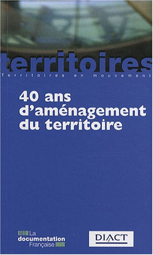 40 ans d'aménagement du territoire