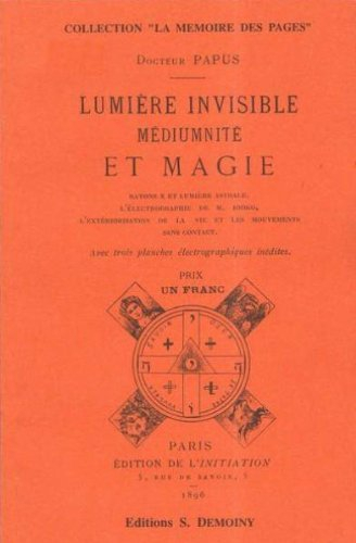 Lumière invisible, médiumnité et magie : rayons X et lumière astrale, l'électrographie de M. Lodko, 