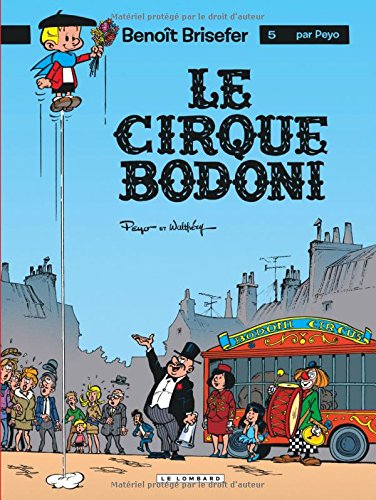 Benoît Brisefer. Vol. 5. Le cirque Bodoni