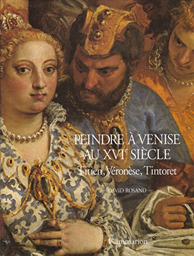Peindre à Venise au XVIe siècle : Titien, Véronèse, Tintoret