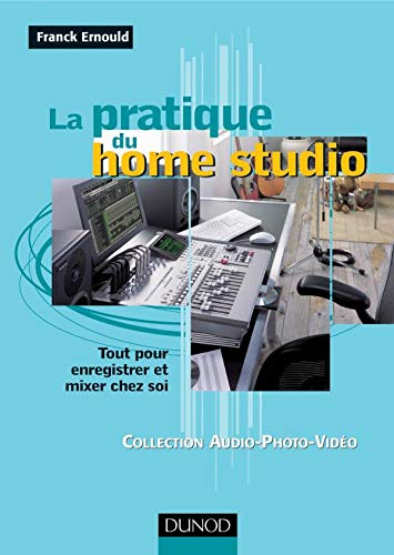 La pratique du home studio : tout pour enregistrer et mixer chez soi