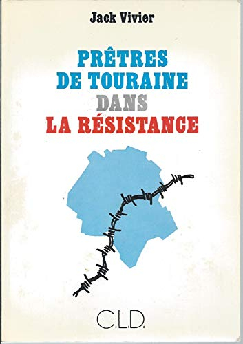 Prêtres de Touraine dans la Résistance : soutanes noires, soutanes vertes