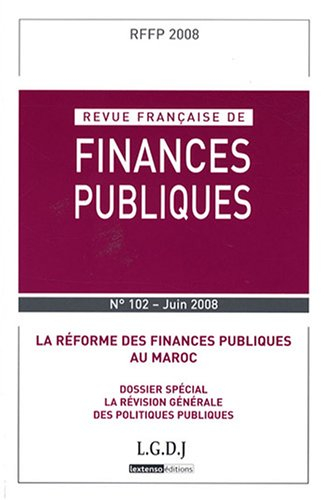 Revue française de finances publiques, n° 102. La réforme des finances publiques au Maroc