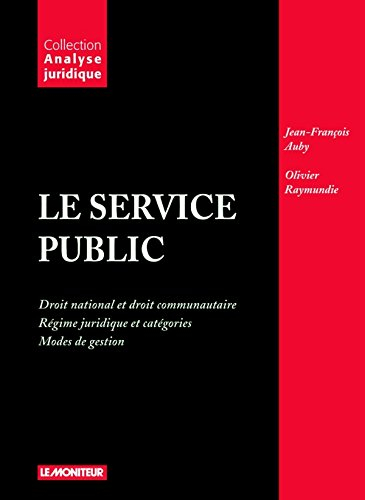Le service public : droit national et droit communautaire, régime juridique et catégories, modes de 