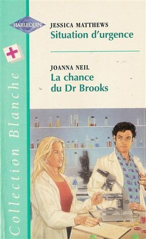 situation d'urgence suivi par la chance du dr brooks : collection : harlequin collection blanche n, 