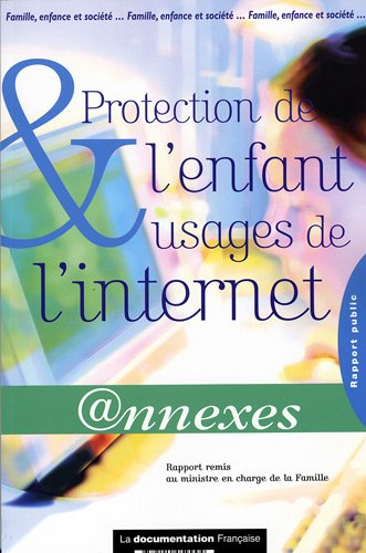 Protection de l'enfant et usages de l'Internet : conférence de la famille 2005 : @nnexes