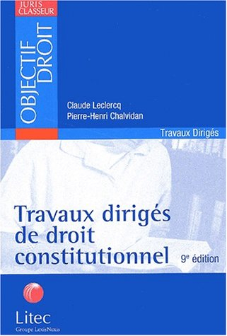 Travaux dirigés de droit constitutionnel : documents, dissertations, commentaires de textes