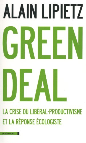 Green Deal : la crise du libéral-productivisme et la réponse écologiste