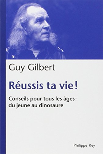 Réussis ta vie ! : conseils pour tous les âges : du jeune au dinosaure