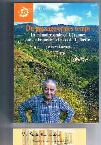du paysage et des temps:  la mémoire orale en cévennes vallée française et pays de calberte , tomes 