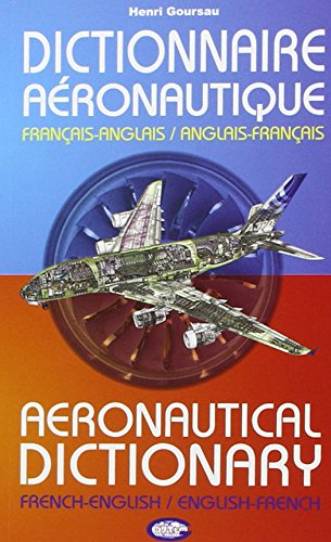Dictionnaire aéronautique : français-anglais. Aeronautical dictionary : french-english, english-fren