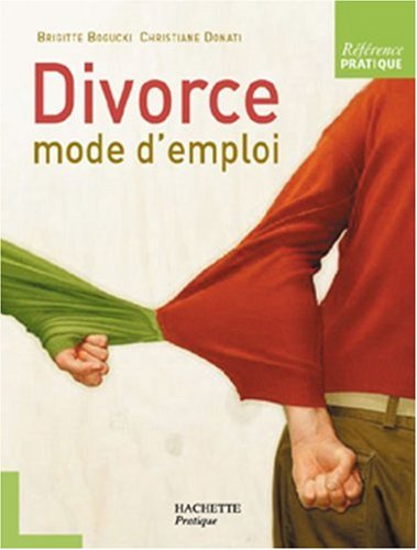 Divorce : mode d'emploi