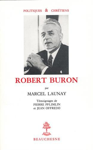Robert Buron : politique et humanisme