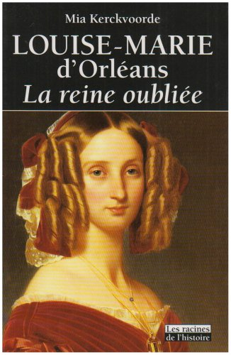 Louise-Marie d'Orléans : la reine oubliée