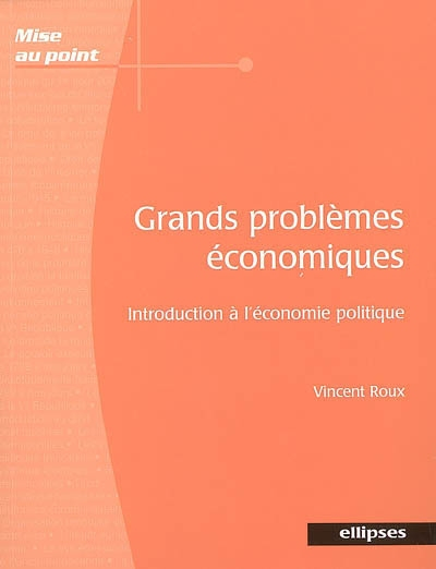 Grands problèmes économiques : introduction à l'économie politique