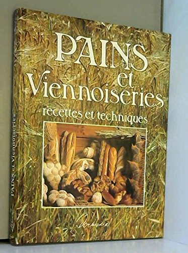 pains et viennoiseries. : recettes et techniques