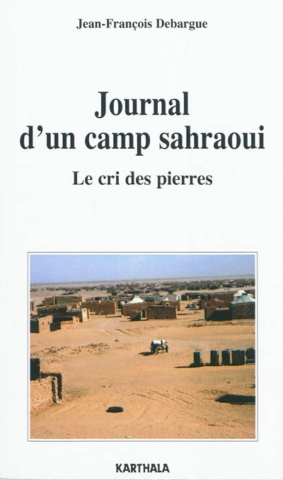 Journal d'un camp sahraoui : le cri des pierres