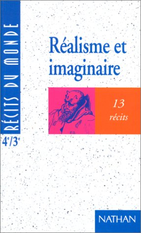 Réalisme et imaginaire : 13 récits : 4e-3e