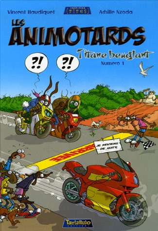 Les animotards. Vol. 1. Titane beuglant