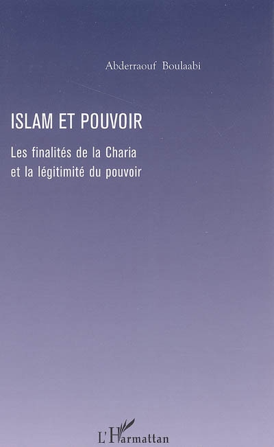 Islam et pouvoir : les finalités de la charia et la légitimité du pouvoir