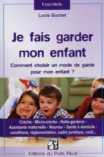 Je fais garder mon enfant : comment choisir un mode de garde pour mon enfant ?