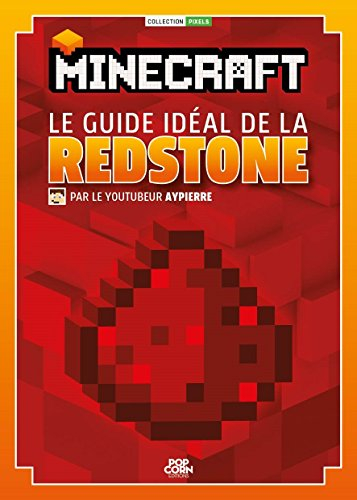 Minecraft : le guide idéal de la redstone