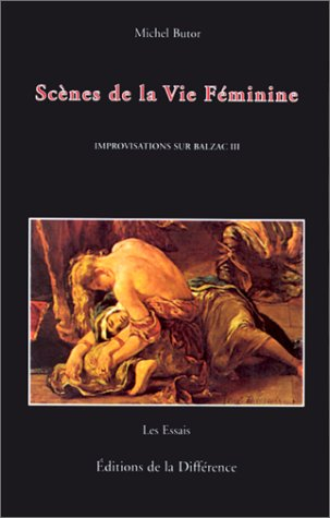Improvisations sur Balzac. Vol. 3. Scènes de la vie féminine