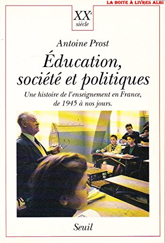 education, societe et politiques : une histoire de l'enseignement en france...