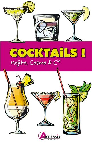 Cocktails ! : mojito, cosmo & cie