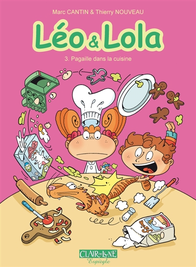 Léo & Lola. Vol. 3. Pagaille dans la cuisine